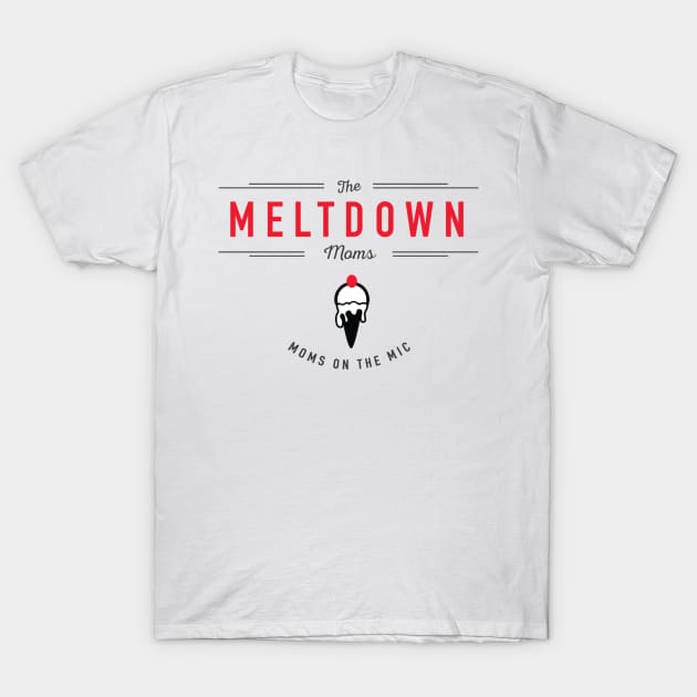 Meltdown Moms Logo T-Shirt by meltdownnetwork